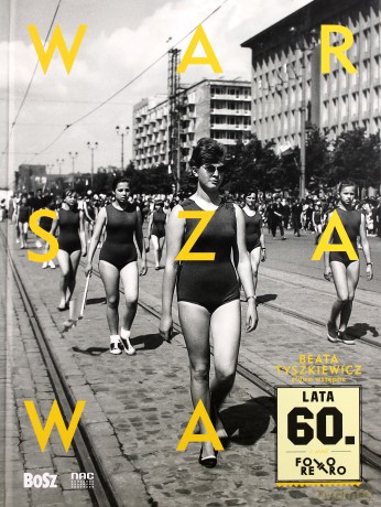 Warszawa Lat 60. [KSIĄŻKA]