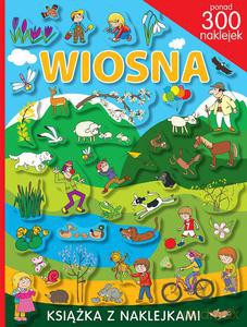 Wiosna. Ponad 300 Naklejek [KSIĄŻKA]