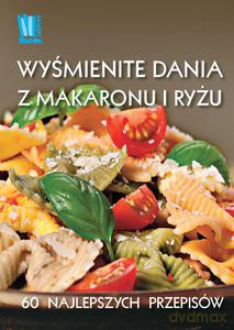 Wyśmienite Dania Z Makaronu I Ryżu [KSIĄŻKA]