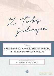 Z Tobą Jednym. Listy Marii Pawlikowskiej-Jasnorzewskiej I Stefana Jasnorzewskiego - Elżbieta Hurnik [KSIĄŻKA]