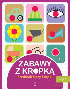 Zabawy Z Kropką. Zeszyt Drugi [KSIĄŻKA]