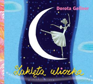 Zaklęta Uliczka - Dorota Gellner [KSIĄŻKA]