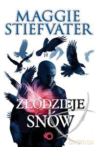 Złodzieje Snów - Maggie Stiefvater [KSIĄŻKA]