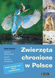 Zwierzęta Chronione W Polsce - Paweł Czapczyk [KSIĄŻKA]