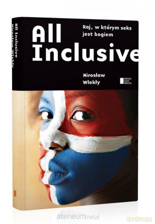 All inclusive. Raj, w którym seks jest bogiem - Mirosław Wlekły [KSIĄŻKA]