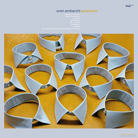 Oren Ambarchi: Quixotism [CD]