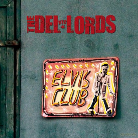 The Del-Lords: Elvis Club [CD]