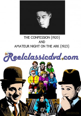 Confession (1920) And Amateur Night On The Ark [DVD]