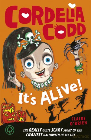Cordelia Codd Its Alive [KSIĄŻKA]