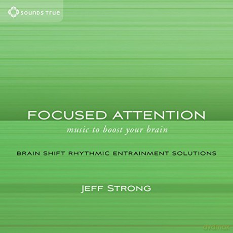 Jeff Strong: Focused Attention - Music to boost your Brain [CD]
