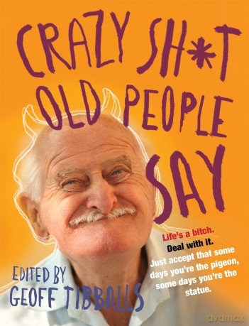 Crazy Sht Old People Say [KSIĄŻKA]