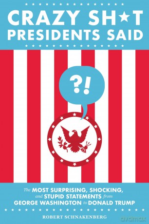 Crazy Sht Presidents Said Revised [KSIĄŻKA]