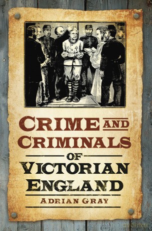 Crime and Criminals of Victorian England [KSIĄŻKA]