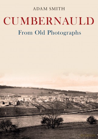 Cumbernauld From Old Photograp [KSIĄŻKA]