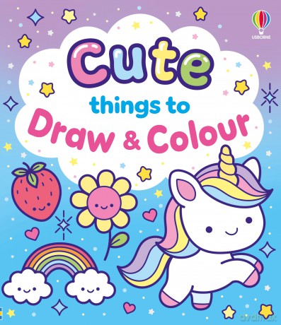 Cute Things To Draw And Colour [KSIĄŻKA]