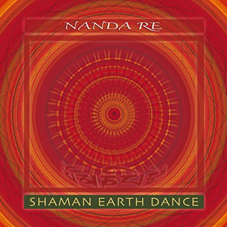 Nanda Re: Shaman Earth Dance [CD]