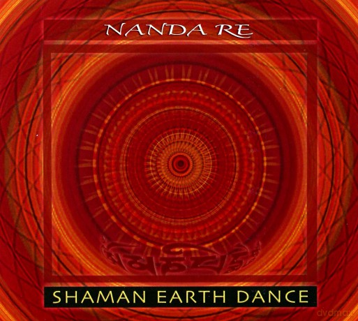 Nanda Re: Shaman Earth Dance [CD]