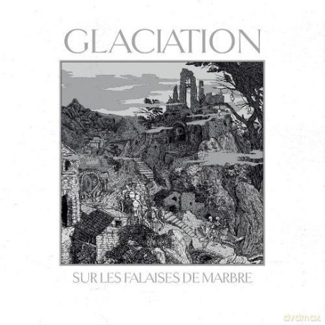 Glaciation: Sur Les Falaises De Marbre [CD]