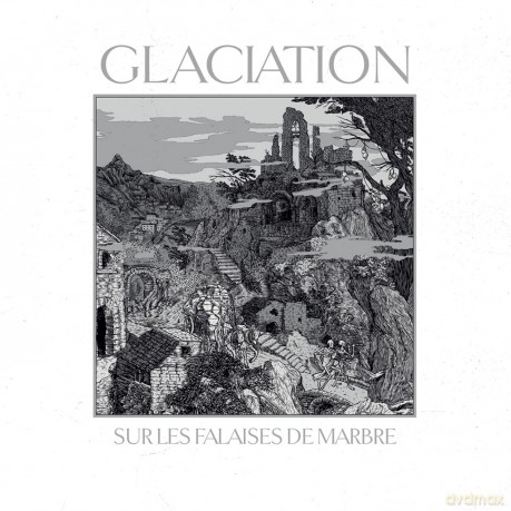 Glaciation: Sur Les Falaises De Marbre [CD]