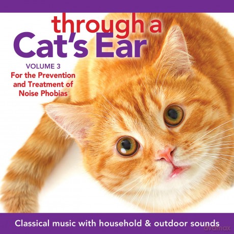 Joshua Leeds: Through a Cat\'s Ear: Volume 3 -  Prevention and Treatment of Noise Phobias [CD]