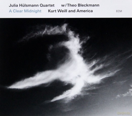 Julia Hulsman Quartet: A Clear Midnight.Kurt Weill And America [CD]
