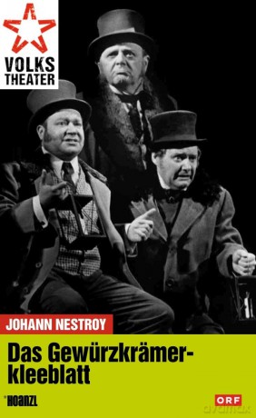 Das Gewürzkrämerkleeblatt (Johann Nestroy) [DVD]