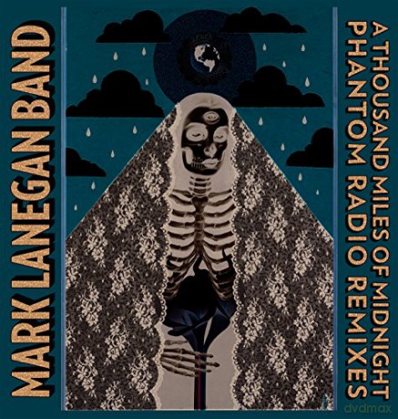 Mark Lanegan Band: A Thousand Miles Of Midnight - Phantom Radio Remixes [CD]