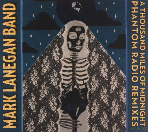 Mark Lanegan Band: A Thousand Miles Of Midnight - Phantom Radio Remixes [CD]