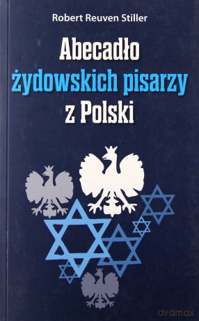 Abecadło żydowskich pisarzy z Polski - Robert Reuven Stiller [KSIĄŻKA]