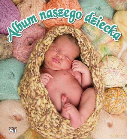 Album Naszego Dziecka - Marta Stasińska [KSIĄŻKA]