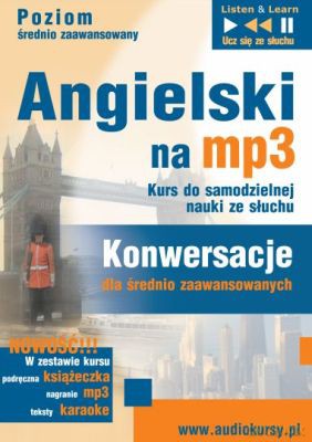 Angielski Na Mp3 Konwersacje Dla Średnio Zaawansowanych [KSIĄŻKA]+[CD]