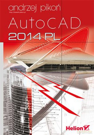 Autocad 2014 Pl - Andrzej Pikoń [KSIĄŻKA]