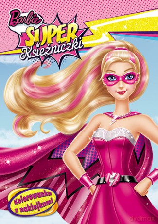 Barbie Super Księżniczki Kolorowanka Z Naklejkami [KSIĄŻKA]