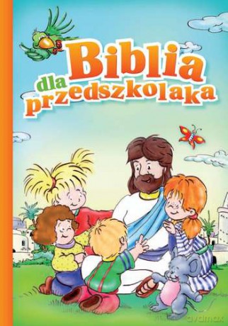 Biblia Dla Przedszkolaka - Monika Kustra [KSIĄŻKA]