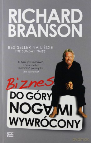 Biznes Do Góry Nogami Wywrócony - Richard Branson [KSIĄŻKA]