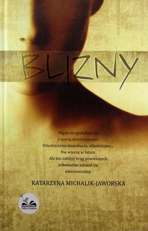 Blizny - Katarzyna Michalik-Jaworska [KSIĄŻKA]