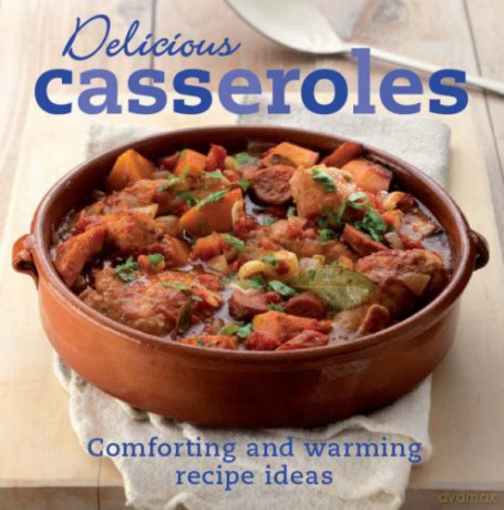 Delicious Casseroles [KSIĄŻKA]