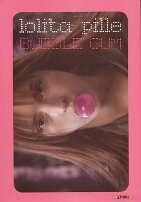 Bubble Gum - Lolita Pille [KSIĄŻKA]