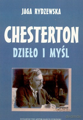 Chesterton Dzieło I Myśl - Jaga Rydzewska [KSIĄŻKA]