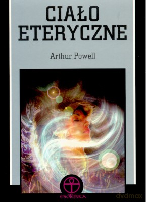 Ciało Eteryczne - Arthur Powell [KSIĄŻKA]