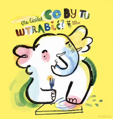 Co By Tu Wtrąbić - Ola Cieślak [KSIĄŻKA]