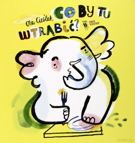 Co By Tu Wtrąbić - Ola Cieślak [KSIĄŻKA]