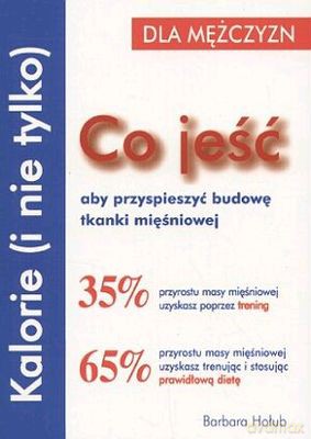 Co Jeść Dla Mężczyzn - Barbara Hołub [KSIĄŻKA]