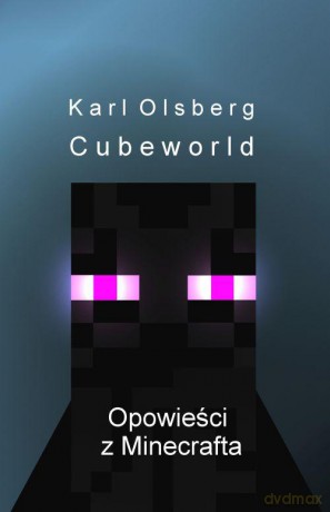 Cubeworld. Opowieści z Minecrafta 1 - Karl Olsberg [KSIĄŻKA]