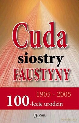 Cuda Siostry Faustyny - Agata Chadzińska [KSIĄŻKA]