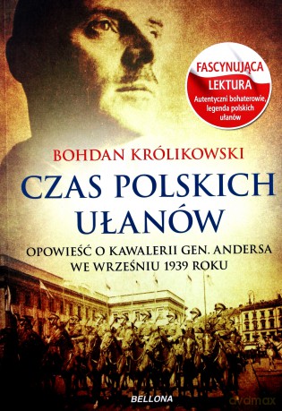 Czas Polskich Ułanów - Bohdan Królikowski [KSIĄŻKA]
