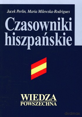 Czasowniki Hiszpańskie - Jacek Perlin, Maria Milewska-Rodrigues [KSIĄŻKA]