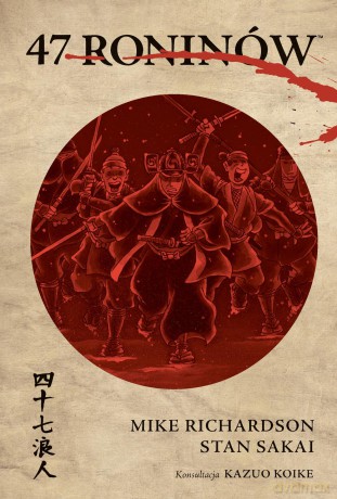 Czterdziestu Siedmiu Roninów - Mike Richardson [KOMIKS]