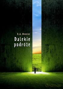 Dalekie Podróże - Robert A. Monroe [KSIĄŻKA]