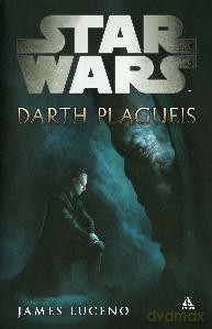 Darth Plagueis - James Luceno [KSIĄŻKA]